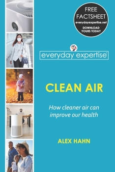 Paperback Everyday Expertise: Clean Air: How cleaner air can improve our health Book