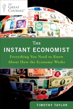 Paperback The Instant Economist: Everything You Need to Know about How the Economy Works Book