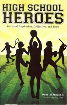 Paperback High School Heroes: Stories of Inspiration, Dedication, and Hope Book