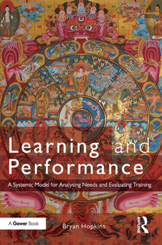 Paperback Learning and Performance: A Systemic Model for Analysing Needs and Evaluating Training Book