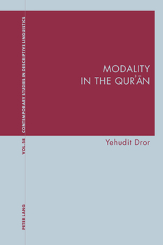 Modality in the Qur?an (Contemporary Studies in Descriptive Linguistics, 58)