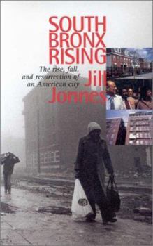 Paperback South Bronx Rising: The Rise, Fall, and Resurrection of an American City Book