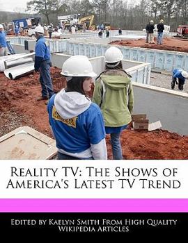 Reality Tv : The Shows of America's Latest TV Trend