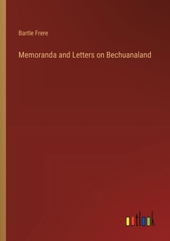 Paperback Memoranda and Letters on Bechuanaland Book