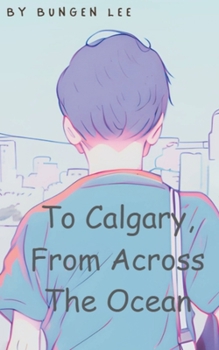 Paperback To Calgary, From Across The Ocean Book