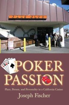 Paperback Poker Passion: Place, Person, and Personality in a California Casino Book