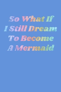 So What If I Still Dream To Become A Mermaid: Comic Book Notebook Paper