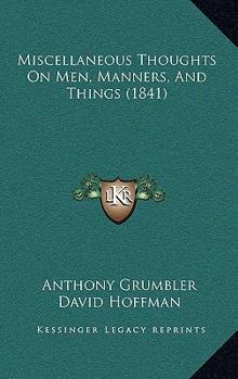 Hardcover Miscellaneous Thoughts On Men, Manners, And Things (1841) Book