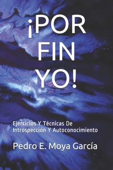 Paperback ¡Por Fin Yo!: Ejercicios Y Técnicas De Introspección Y Autoconocimiento [Spanish] Book