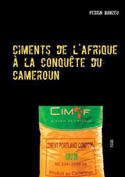 Paperback Ciments de l'afrique à la conquête du cameroun: Essai [French] Book