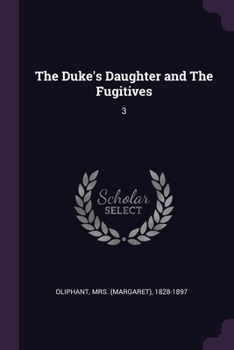 Paperback The Duke's Daughter and The Fugitives: 3 Book