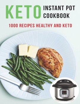 Paperback Keto Instant Pot Cookbook: 1000 Recipes Healthy And Keto Book