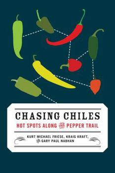Paperback Chasing Chiles: Hot Spots Along the Pepper Trail Book