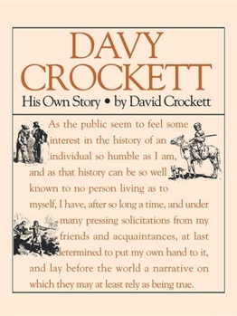 Paperback Davy Crockett: His Own Story: A Narrative of the Life of David Crockett Book