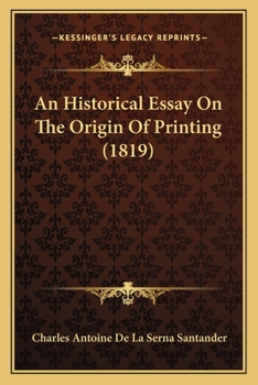 Paperback An Historical Essay On The Origin Of Printing (1819) Book