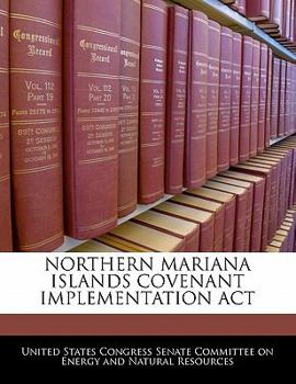 Paperback Northern Mariana Islands Covenant Implementation ACT Book