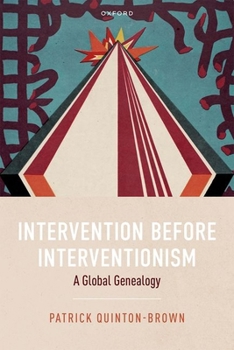 Hardcover Intervention Before Interventionism: A Global Genealogy Book