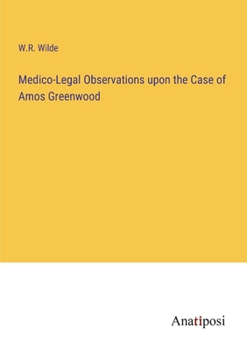 Paperback Medico-Legal Observations upon the Case of Amos Greenwood Book