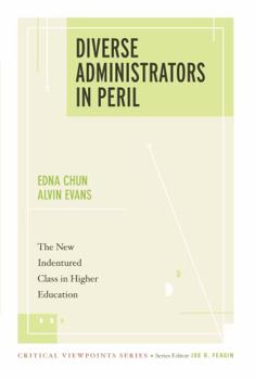 Hardcover Diverse Administrators in Peril: The New Indentured Class in Higher Education Book