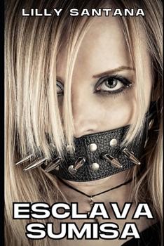 Paperback Esclava Sumisa: Colección de Relatos Eróticos de Bdsms Y Dominación [Spanish] Book