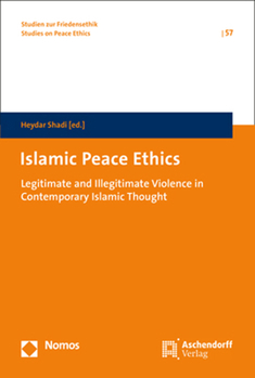 Hardcover Islamic Peace Ethics: Legitimate and Illegitimate Violence in Contemporary Islamic Thought Book