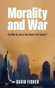 Hardcover Morality and War: Can War Be Just in the Twenty-First Century? Book