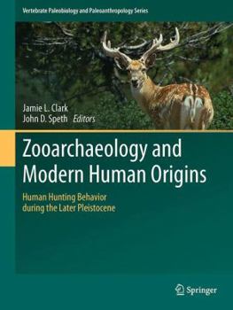 Paperback Zooarchaeology and Modern Human Origins: Human Hunting Behavior During the Later Pleistocene Book