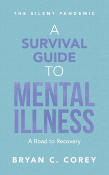 Paperback A Survival Guide to Mental Illness: A Road to Recovery Book