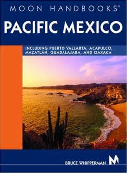 Paperback del-Moon Handbooks Pacific Mexico: Including Puerta Vallarta, Acapulco, Mazatlan, Guadalajara, and Oaxaca Book