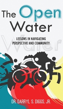 Hardcover The Open Water: Lessons in Navigating Perspective and Community Book