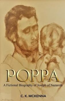 Poppa: A Fictional Biography of Joseph of Nazareth