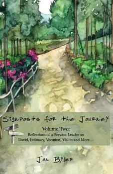 Paperback Signposts for the Journey: Vol. Two: Reflections of a servant leader on David, Intimacy, Vocation, Vision and more Book