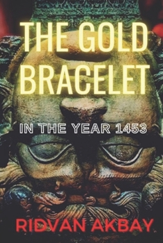 Paperback The Gold Bracelet: In the year 1453 Book