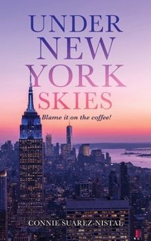 Paperback Under New York Skies: Blame it on the coffee [Large Print] Book