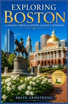 Exploring Boston: A Journey Through History & Iconic Landmarks