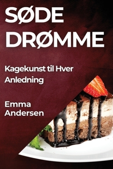 Paperback Søde Drømme: Kagekunst til Hver Anledning [Danish] Book
