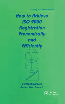 Hardcover How to Achieve ISO 9000 Registration Economically and Efficiently Book