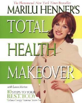 Paperback Marilu Henner's Total Health Makeover: Ten Steps to Your Best Body Book