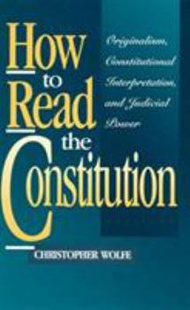 Paperback How to Read the Constitution: Originalism, Constitutional Interpretation, and Judicial Power Book