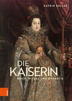 Hardcover Die Kaiserin: Reich, Ritual Und Dynastie [German] Book