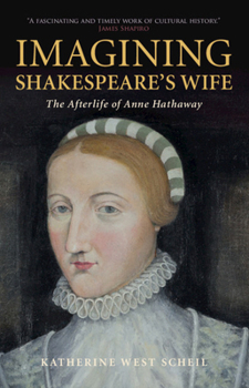 Paperback Imagining Shakespeare's Wife: The Afterlife of Anne Hathaway Book