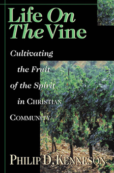 Paperback Life on the Vine: Cultivating the Fruit of the Spirit Book