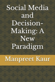 Social Media and Decision-Making: A New Paradigm