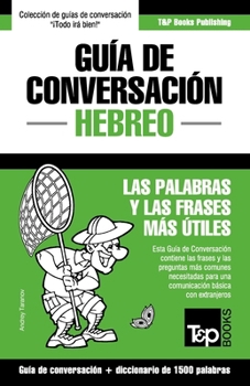 Paperback Guía de Conversación Español-Hebreo y diccionario conciso de 1500 palabras [Spanish] Book
