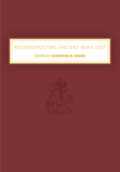 Paperback Reconstructing Ancient Maya Diet Book