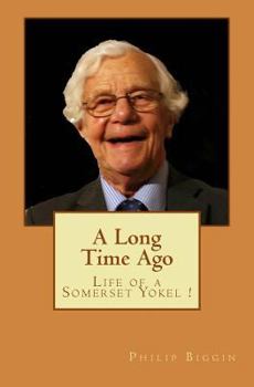 Paperback A Long Time Ago: Life as a Somerset Yokel Book