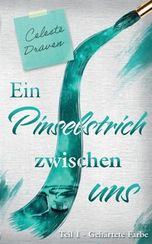 Paperback Ein Pinselstrich zwischen uns: Gehärtete Farbe [German] Book