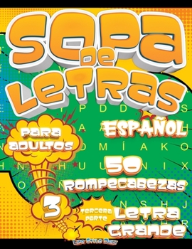 Paperback Sopa de Letras para Adultos Letra Grande: Rompecabezas de Sopa De Letras: ¡Desafía tu mente con letras grandes [Spanish] Book