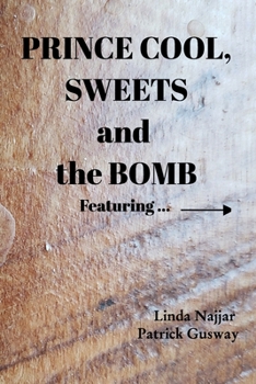 Prince Cool, Sweets and the Bomb: Featuring the Amazing Frank