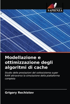 Paperback Modellazione e ottimizzazione degli algoritmi di cache [Italian] Book
